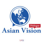 Asian Vision Dialogue Asian Vision Dialogue