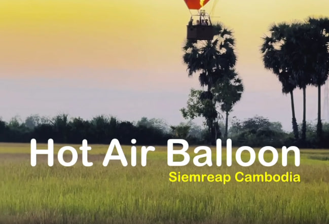 ការជិះបាឡុងហោះ កម្សាន្ត និងទស្សនាតំបន់រមណីយដ្ឋានអង្គរ