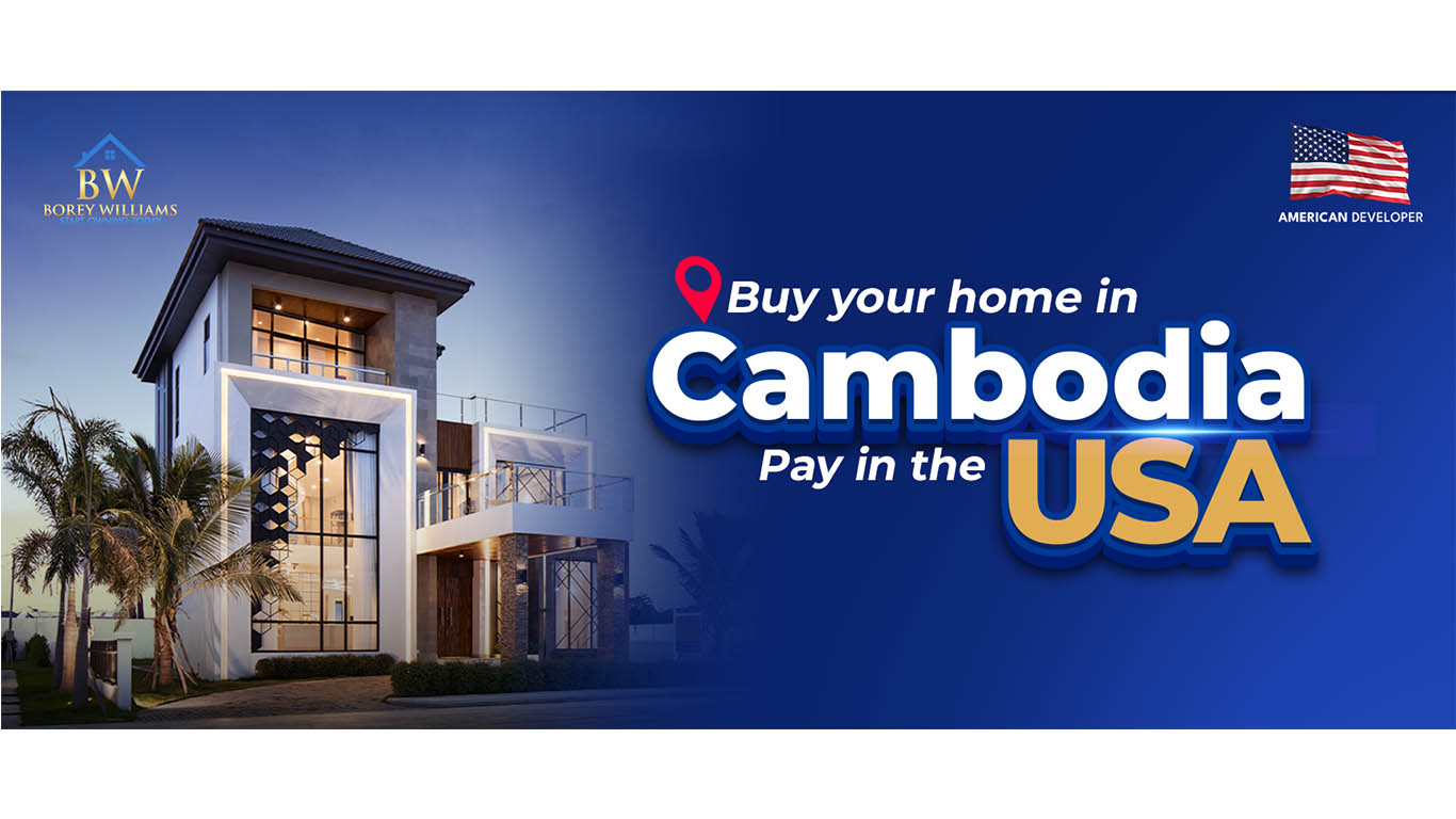 ទិញផ្ទះនៅកម្ពុជា! បង់ប្រាក់នៅអាមេរិក!កាន់តែងាយស្រួល សុវត្ថិភាព និងចំណេញថវិកា សម្រាប់បងប្អូនខ្មែររស់នៅសហរដ្ឋអាមេរិក